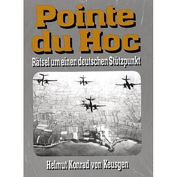 Pointe du Hoc, Helmut K. von Keusgen, Helmut Konrad von Keusgen