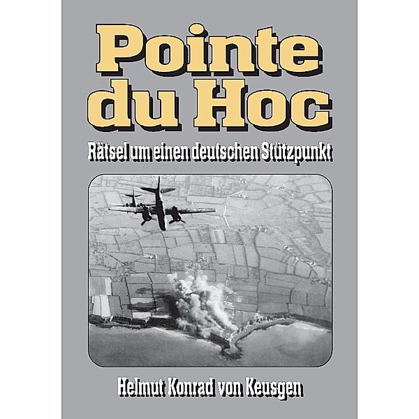Pointe du Hoc, Helmut Konrad von Keusgen