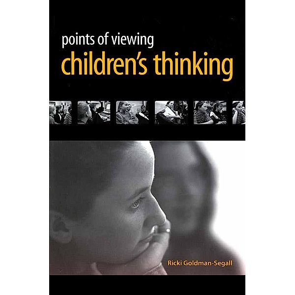 Points of Viewing Children's Thinking, Ricki Goldman-Segall, Ricki Goldman