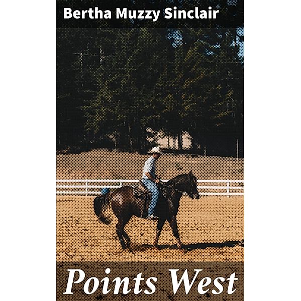 Points West, Bertha Muzzy Sinclair