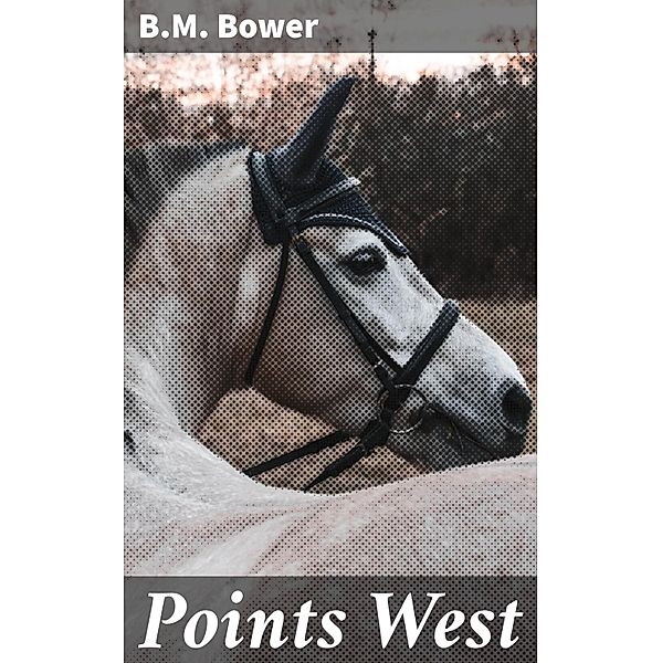 Points West, B. M. Bower