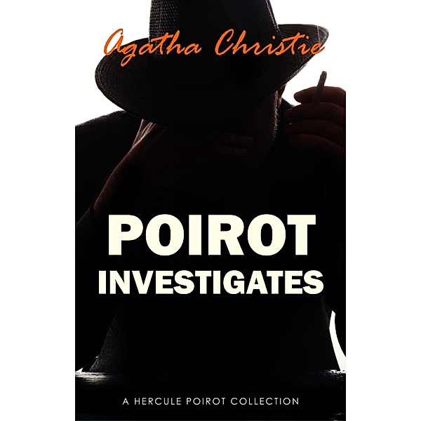 Poirot Investigates (Hercule Poirot series Book 3), Christie Agatha Christie
