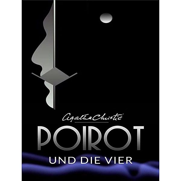 Poirot und die Vier (übersetzt), Agatha Christie