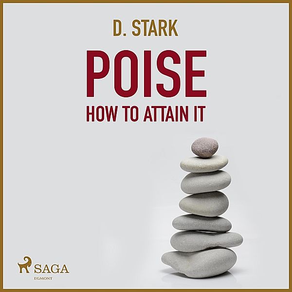 Poise How To Attain It (Unabridged), D. Stark