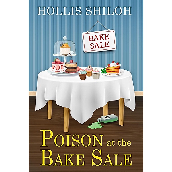 Poison at the Bake Sale (Abe Investigates, #2), Hollis Shiloh