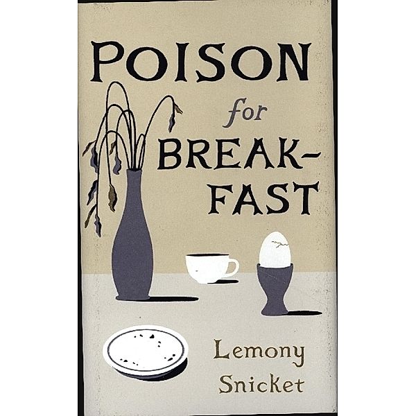 Poison for Breakfast, Lemony Snicket
