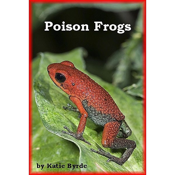 Poison Frogs / Katie Byrde, Katie Byrde