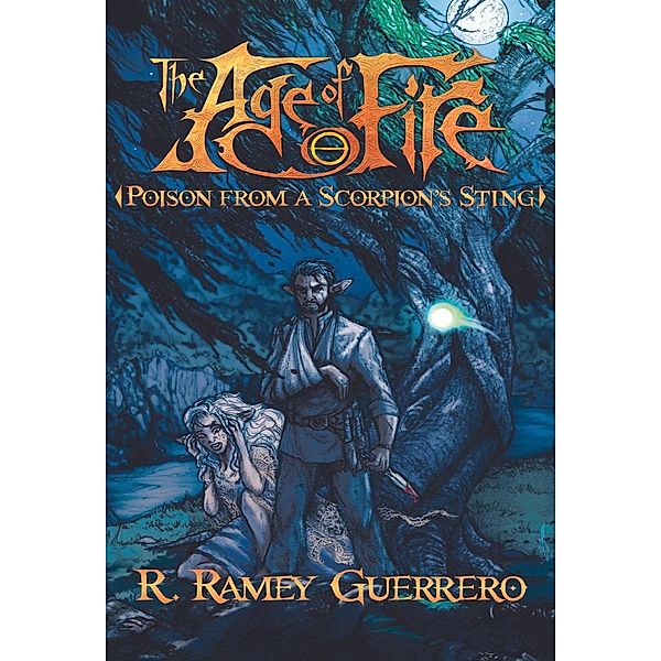 Poison from a Scorpion's Sting (The Age of Fire, #2) / The Age of Fire, R. Ramey Guerrero