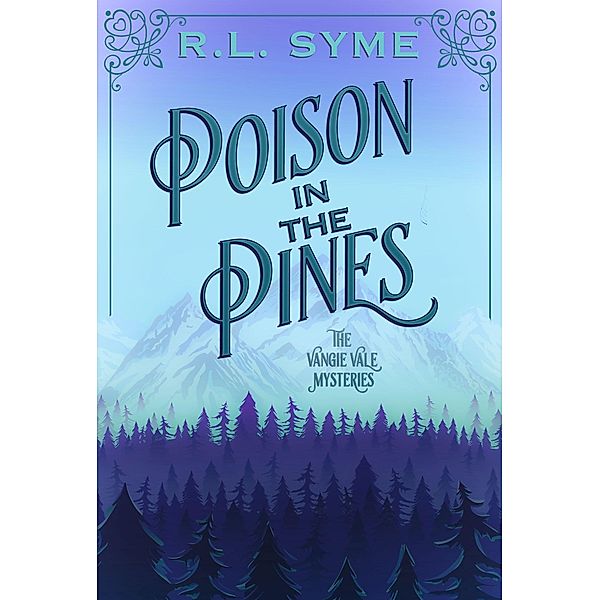 Poison in the Pines (The Vangie Vale Mysteries, #3) / The Vangie Vale Mysteries, R. L. Syme