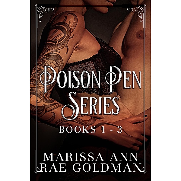Poison Pen Series: Books 1 - 3, Marissa Ann, Rae Goldman