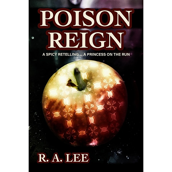 Poison Reign, R. A. Lee