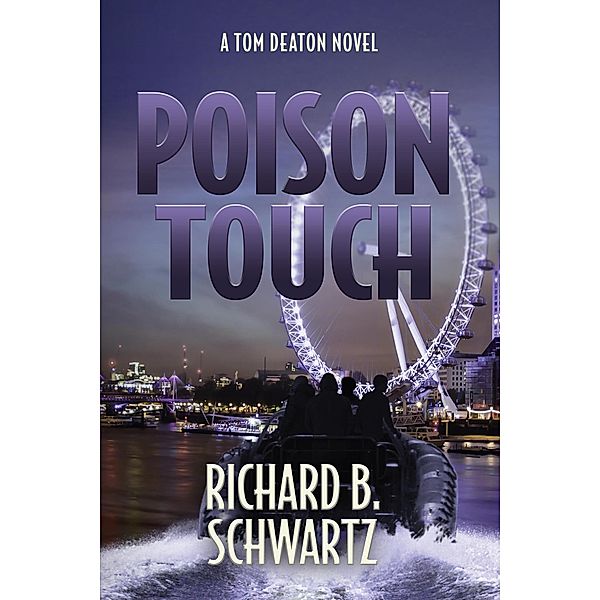 Poison Touch: A Tom Deaton Novel, Richard B. Schwartz