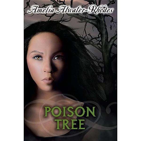 Poison Tree, Amelia Atwater-Rhodes