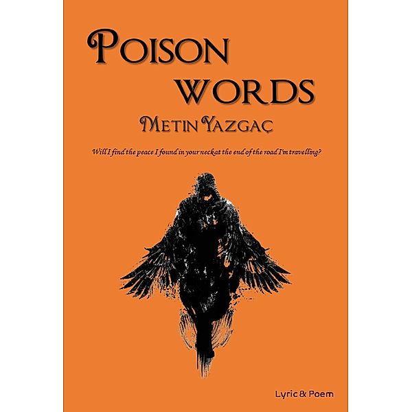Poison Words, Metin Yazgac