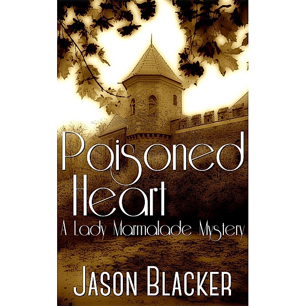 Poisoned Heart (A Lady Marmalade Mystery) / A Lady Marmalade Mystery, Jason Blacker