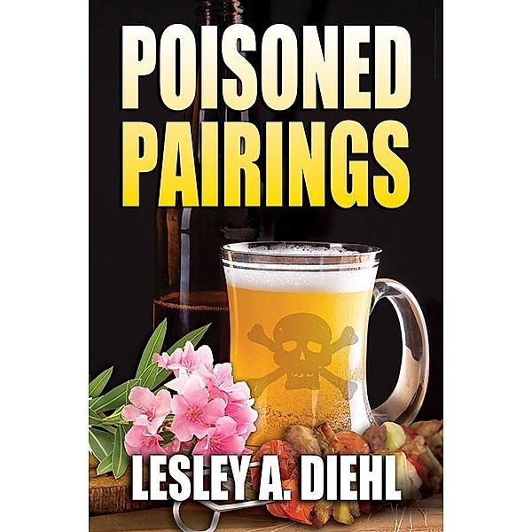 Poisoned Pairings / Lesley A. Diehl, Lesley A Diehl