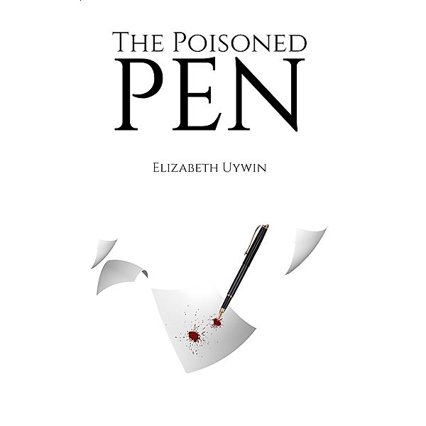 Poisoned Pen / Austin Macauley Publishers Ltd, Elizabeth Uywin