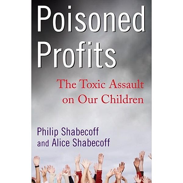 Poisoned Profits, Philip Shabecoff, Alice Shabecoff
