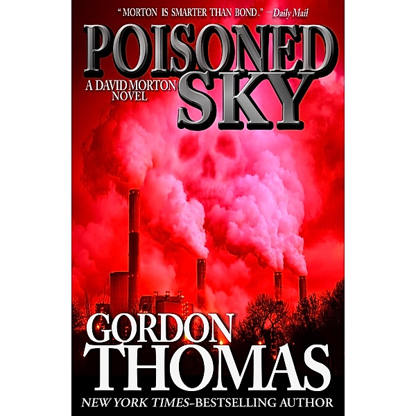 Poisoned Sky / The David Morton Novels, Gordon Thomas