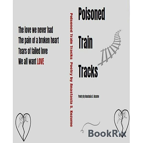 Poisoned Train Tracks, Anastasia S. Kozume
