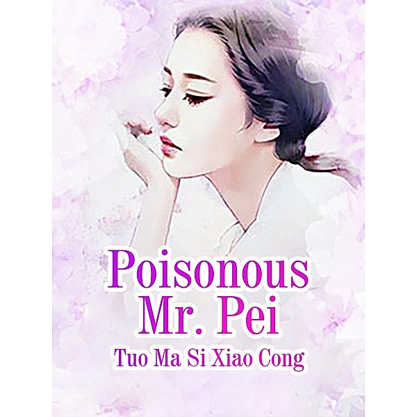 Poisonous Mr. Pei, Tuo MaSiXiaoCong