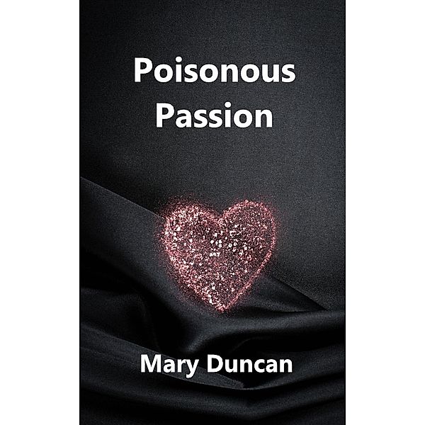 Poisonous Passion, Mary Duncan