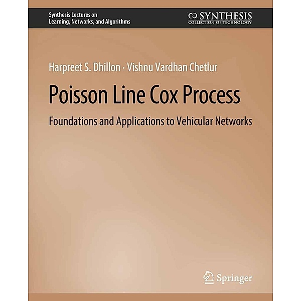 Poisson Line Cox Process / Synthesis Lectures on Learning, Networks, and Algorithms, Harpreet S. Dhillon, Vishnu Vardhan Chetlur