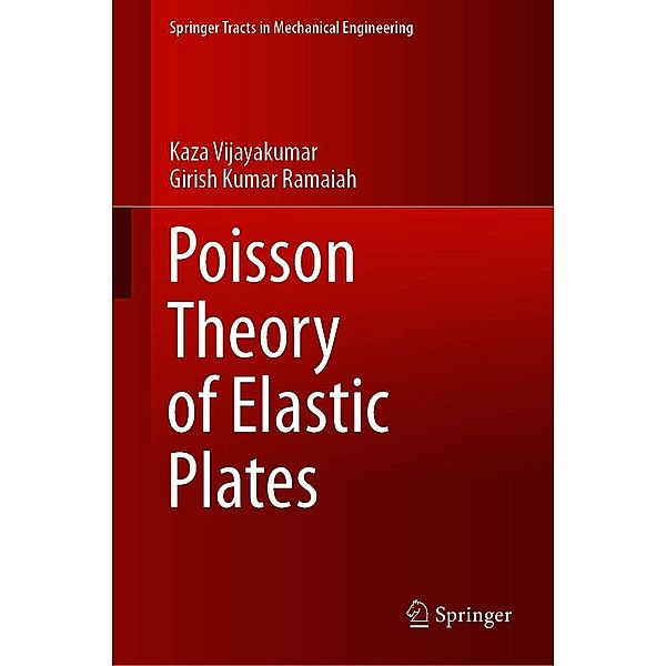 Poisson Theory of Elastic Plates / Springer Tracts in Mechanical Engineering, Kaza Vijayakumar, Girish Kumar Ramaiah