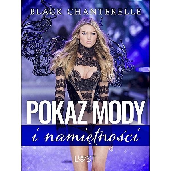 Pokaz mody i namietnosci - opowiadanie erotyczne, Black Chanterelle