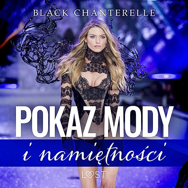 Pokaz mody i namiętności – opowiadanie erotyczne, Black Chanterelle