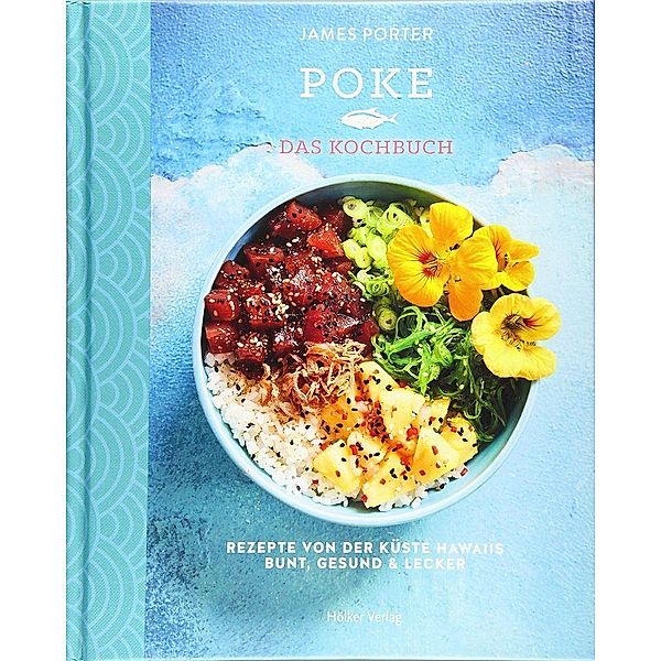 Poke - Das Kochbuch, James Porter