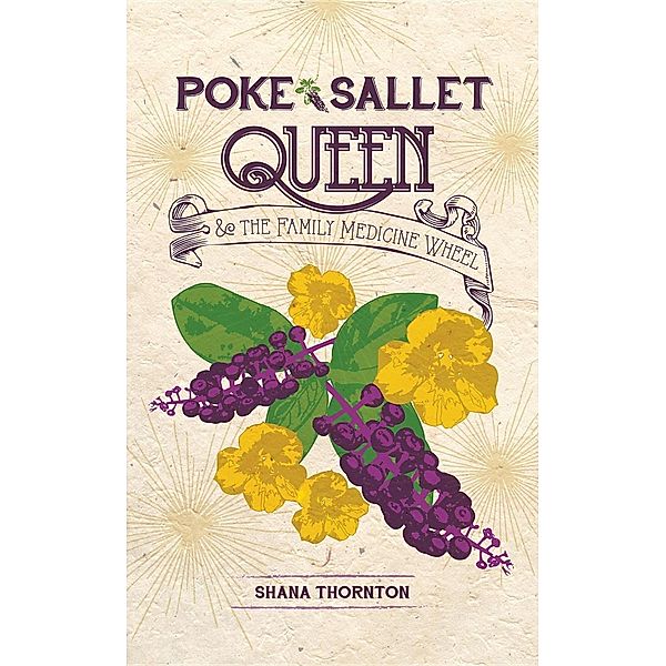 Poke Sallet Queen and the Family Medicine Wheel, Shana Thornton