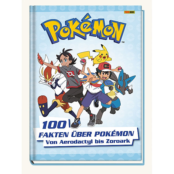 Pokémon: 100 Fakten über Pokémon - von Aerodactyl bis Zoroark, Pokémon, Panini