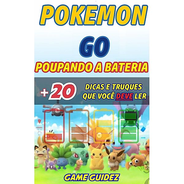 Pokemon GO: 8 dicas e truques que voce deve ler para poupar bateria, Game Guidez