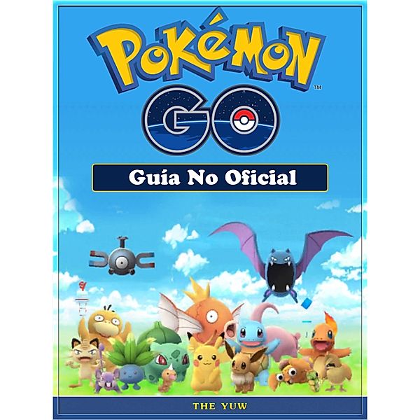 Pokemon GO Guia No Oficial, Joshua Abbott