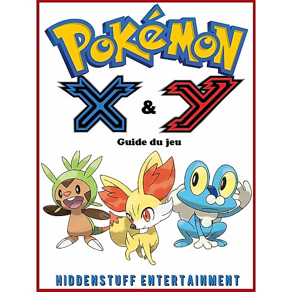 Pokemon X & Y : Guide du jeu, Joshua Abbott