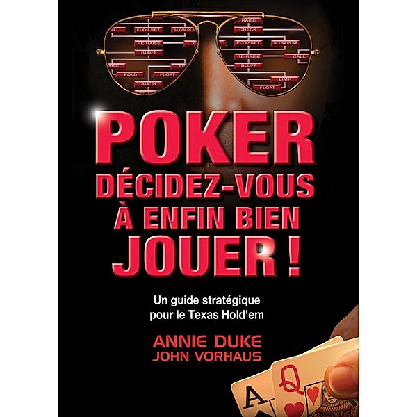 Poker Décidez-Vous à Enfin Bien Jouer, Annie Duke