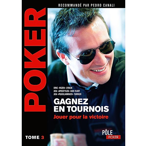 Poker - Gagnez en tournois : jouer pour la victoire, Eric Lynch