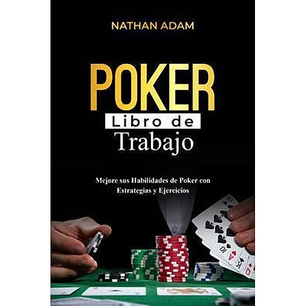 POKER LIBRO DE TRABAJO, Nathan Adam