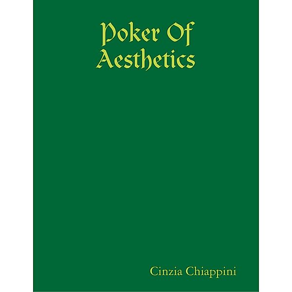 Poker Of Aesthetics, Cinzia Chiappini