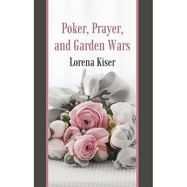 Poker, Prayer, and Garden Wars, Lorena Kiser