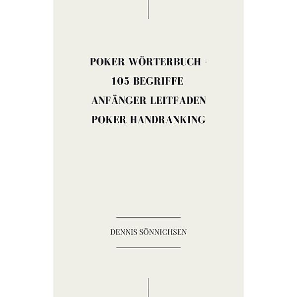 Poker Wörterbuch -105 Begriffe, Dennis Sönnichsen