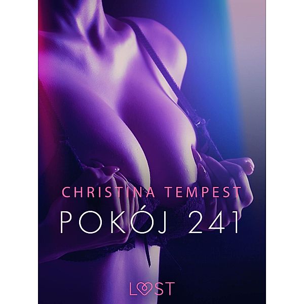 Pokój 241 - opowiadanie erotyczne / LUST, Christina Tempest