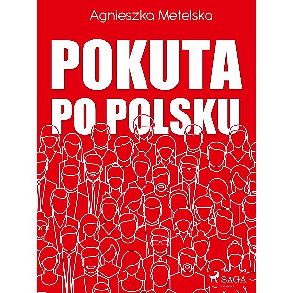Pokuta po polsku, Agnieszka Metelska
