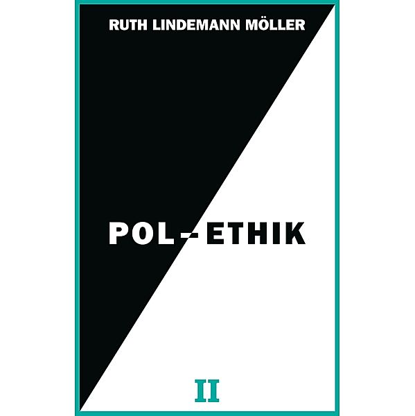 Pol-Ethik II / Pol-Ethik Bd.2, Ruth Lindemann Möller