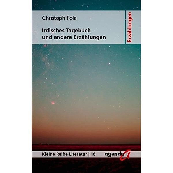 Pola, C: Irdisches Tagebuch und andere Erzählungen, Christoph Pola