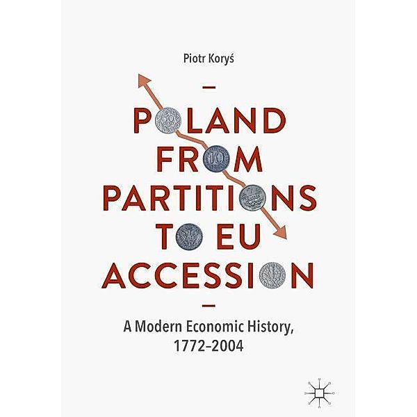 Poland From Partitions to EU Accession, Piotr Korys