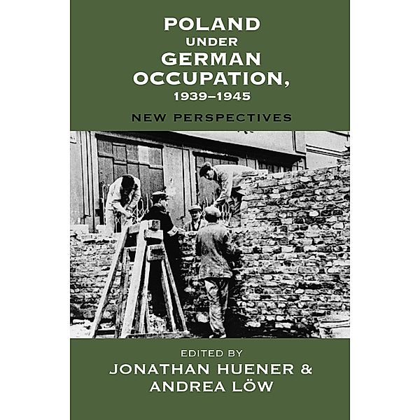 Poland under German Occupation, 1939-1945 / Vermont Studies on Nazi Germany and the Holocaust Bd.9