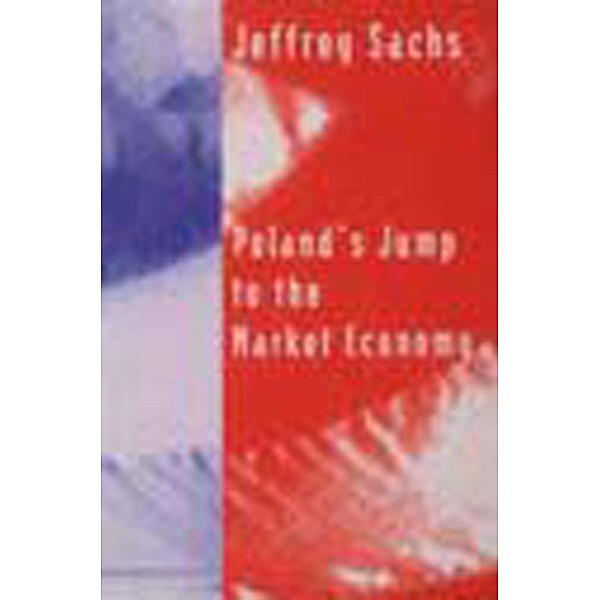 Poland's Jump to the Market Economy / Lionel Robbins Lectures, Jeffrey Sachs