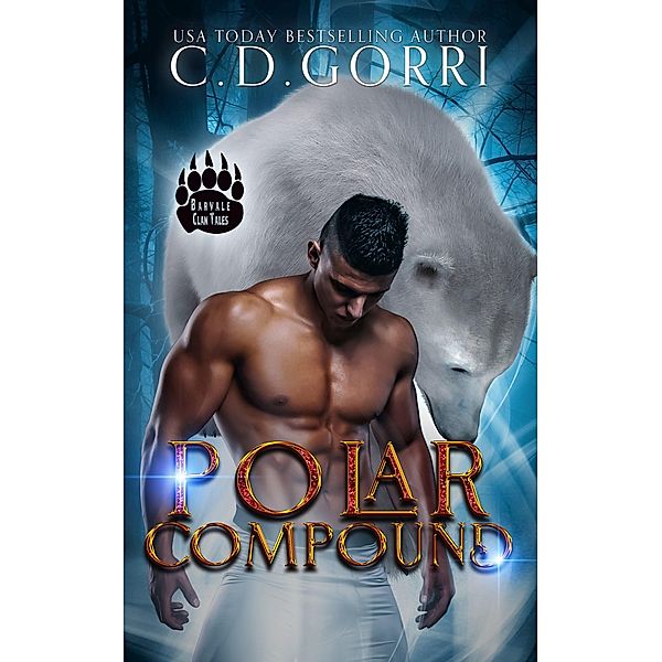 Polar Compound (The Barvale Clan Tales, #3) / The Barvale Clan Tales, C. D. Gorri